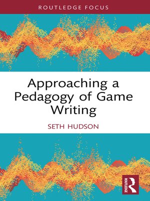 cover image of Approaching a Pedagogy of Game Writing